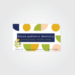 Bloom Pediatric Dentistry business card